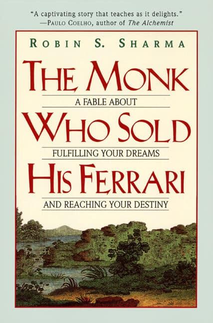 The monk who sold his Ferrari - a fable about fulfilling your dreams and reaching your destiny