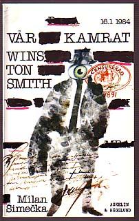 V&aring;r kamrat Winston Smith : att l&auml;sa "1984" i &Ouml;steuropa