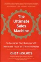 The ultimate sales machine : turbocharge your business with relentless focus on 12 key strategies