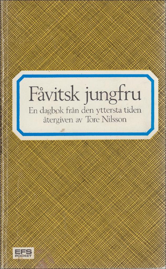 Fåvitsk jungfru : en dagbok från den yttersta tiden