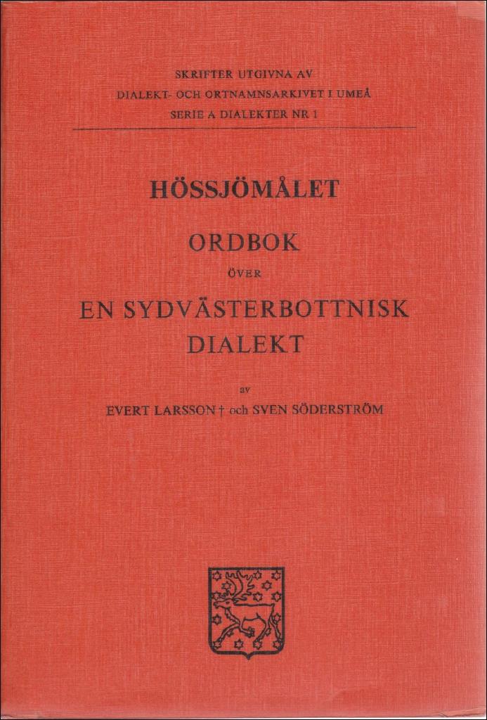 H&ouml;ssj&ouml;m&aring;let : ordbok &ouml;ver en sydv&auml;sterbottnisk dialekt
