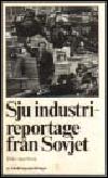 Sju industrireportage från Sovjet