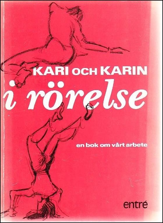 Kari och Karin i r&ouml;relse : en bok om v&aring;rt arbete
