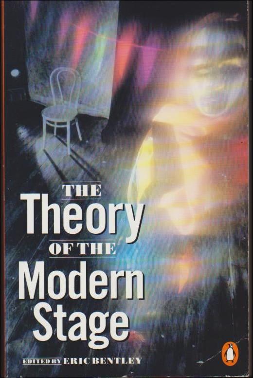 The theory of the modern stage : an introduction to modern theatre and drama
