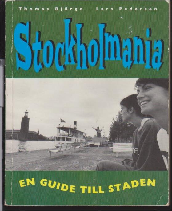Stockholmania : en guide till staden