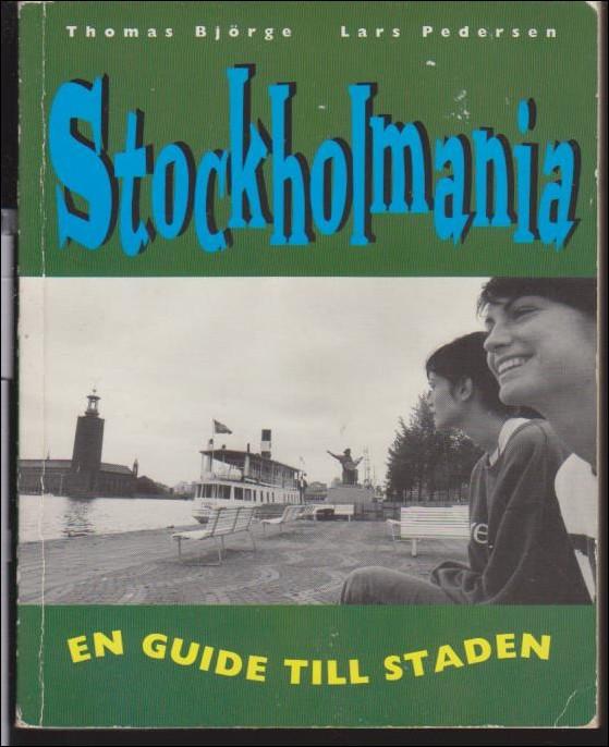 Stockholmania : en guide till staden