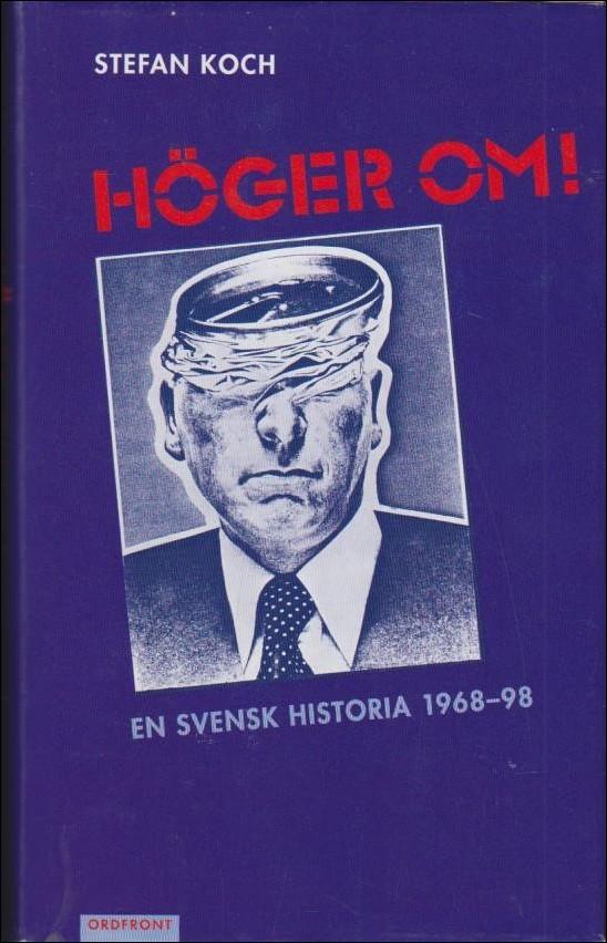 H&ouml;ger om! : en svensk historia : 1968-98
