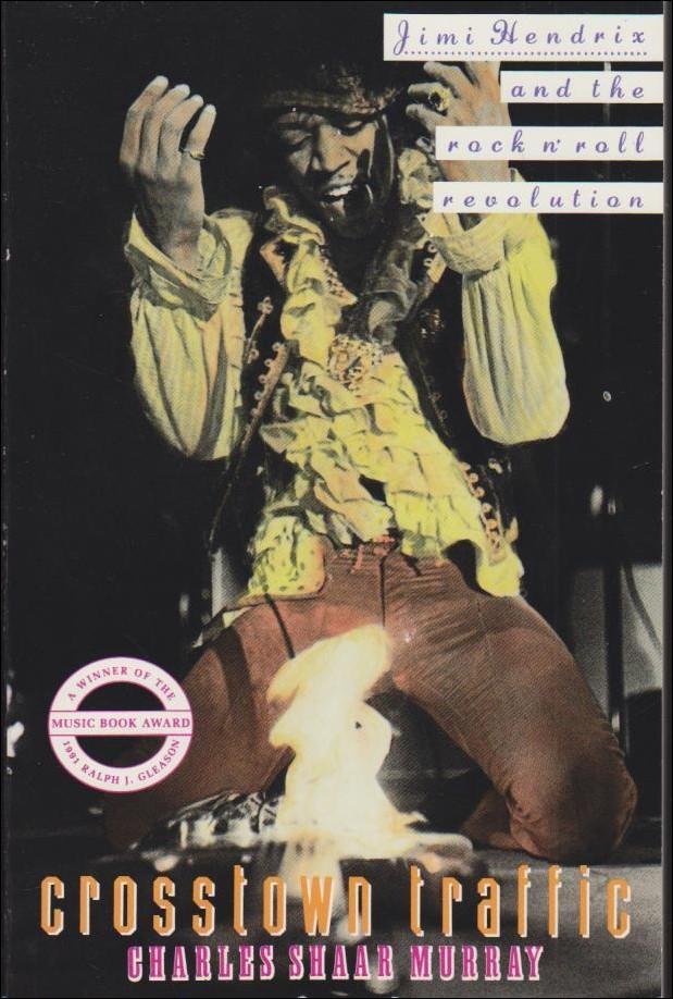 Crosstown traffic : Jimi Hendrix and the post-war rock'n'roll revolution