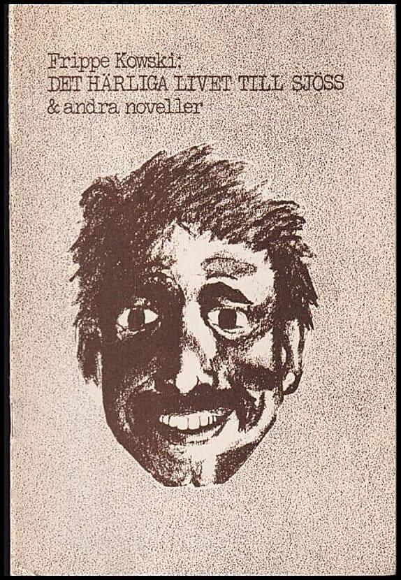 Det h&auml;rliga livet till sj&ouml;ss & andra noveller