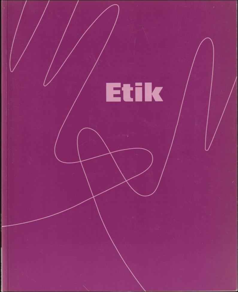 Etik eller "Man m&aring;ste k&auml;nna efter f&ouml;re"