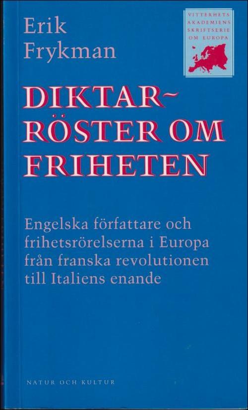 Diktarr&ouml;ster om friheten : Engelska f&ouml;rfattare och frihetsr&ouml;relserna i Europa 1789-1860