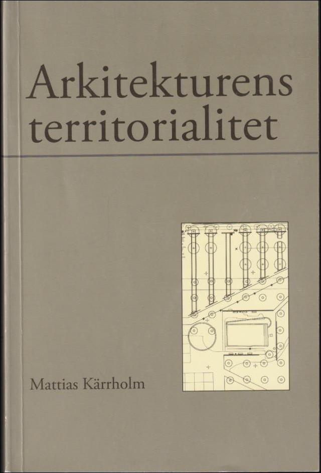 Arkitekturens territorialitet : till en diskussion om territoriell makt och gestaltning i stadens offentliga rum