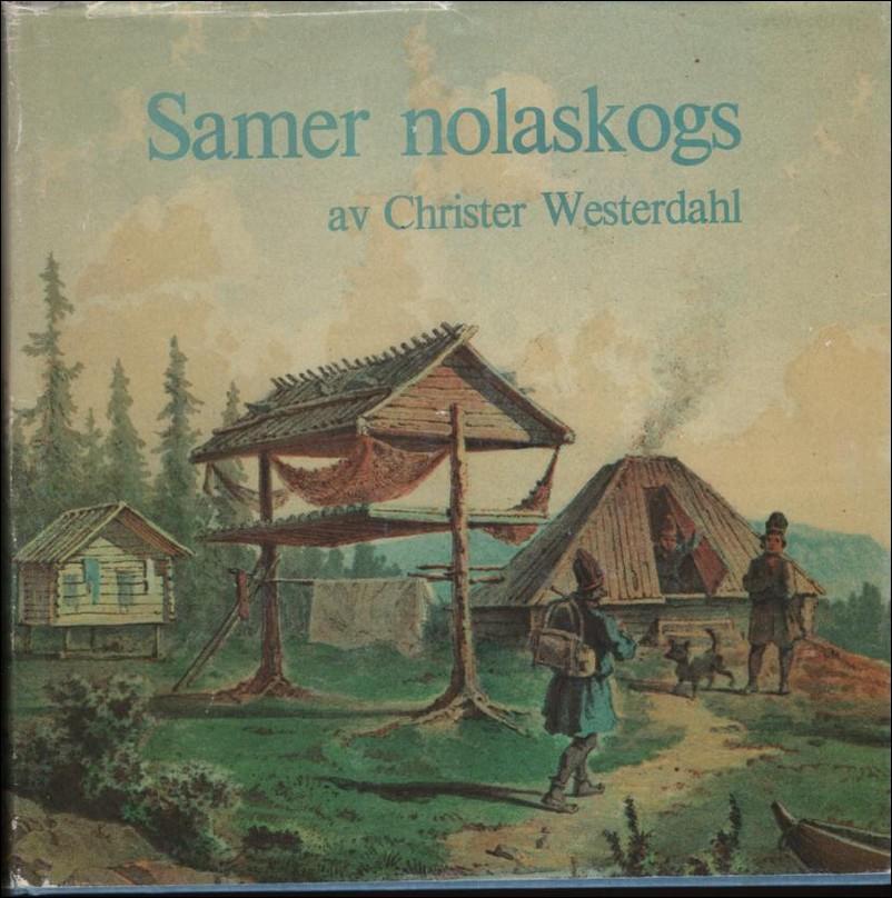 Samer Nolaskogs : en historisk introduktion till samerna i Ångermanland och Åsele lappmark