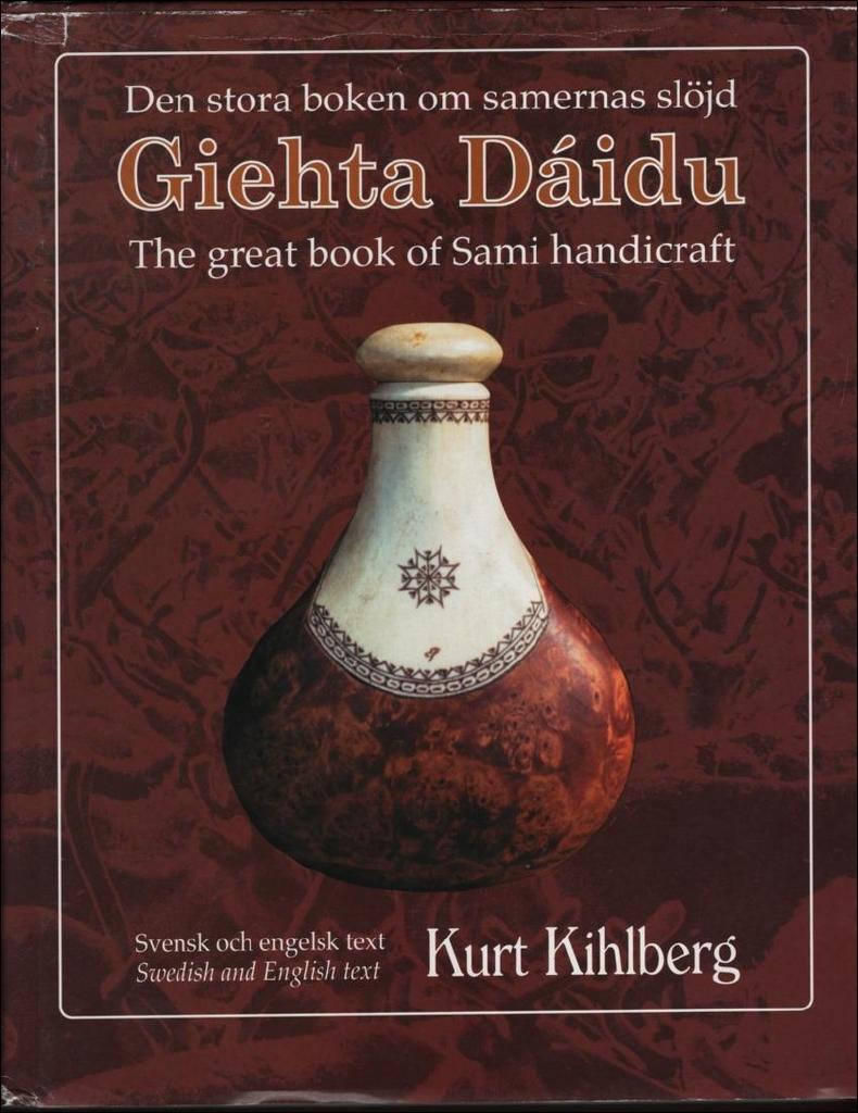 Giehta dáidu : den stora boken om samernas slöjd = Giehta dáidu : the great book of Sami handicraft