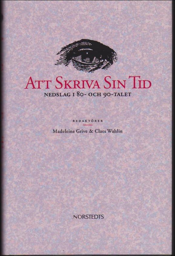 Att skriva sin tid : nedslag i 80- och 90-talet