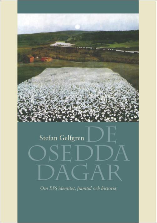 De osedda dagar : om EFS identitet, framtid och historia