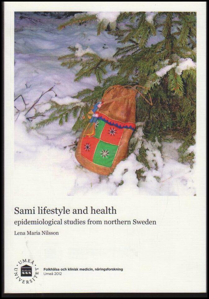 Sami lifestyle and health [Elektronisk resurs] : epidemiological studies from northern Sweden