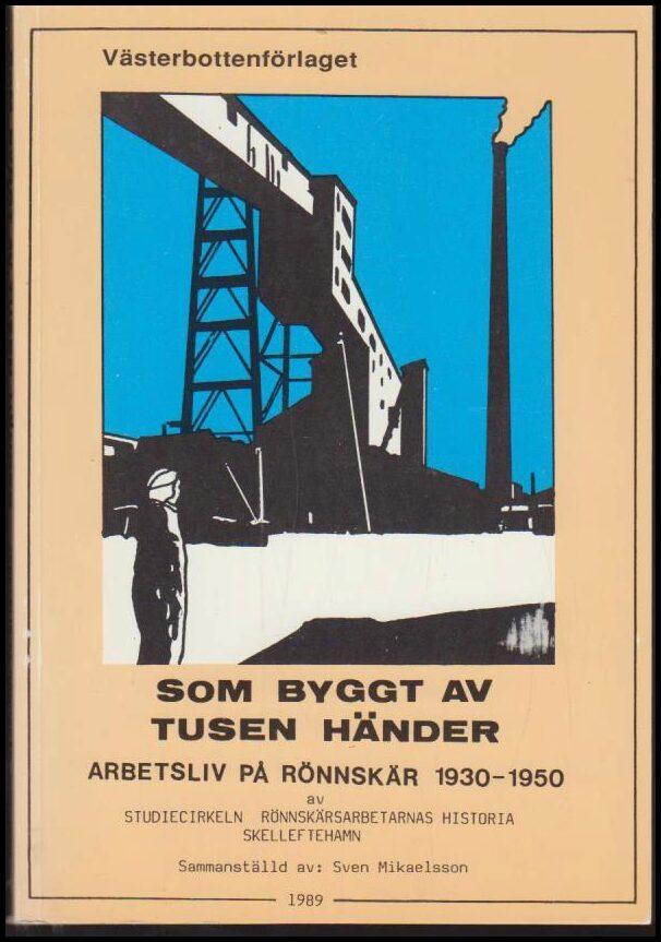Som byggt av tusen händer : arbetsliv på Rönnskär 1930-1950