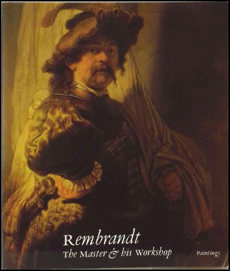Rembrandt : the master & his workshop : paintings