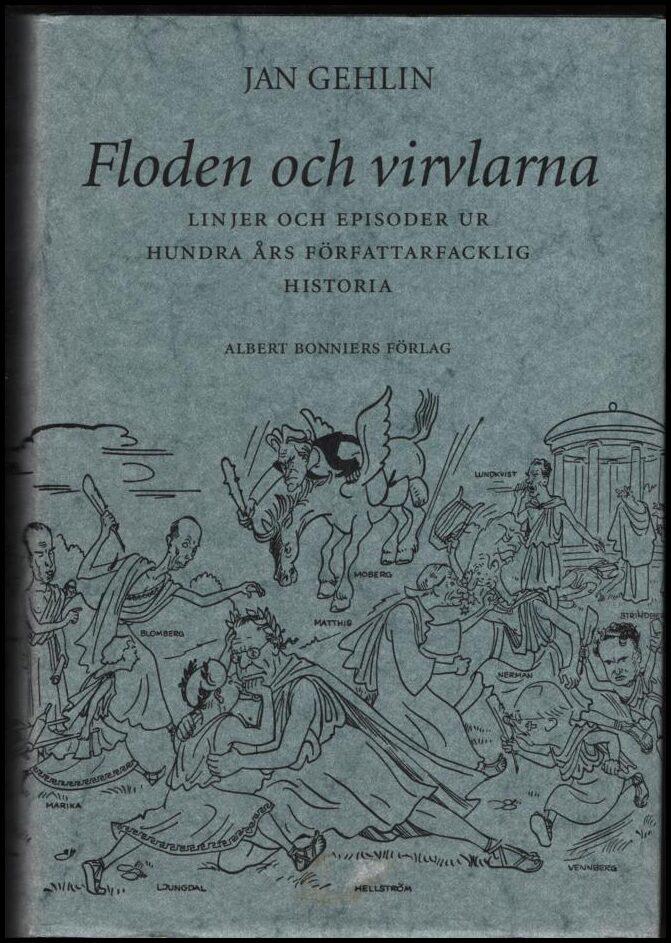 Floden och virvlarna : linjer och episoder ur hundra &aring;rs f&ouml;rfattarfacklig historia