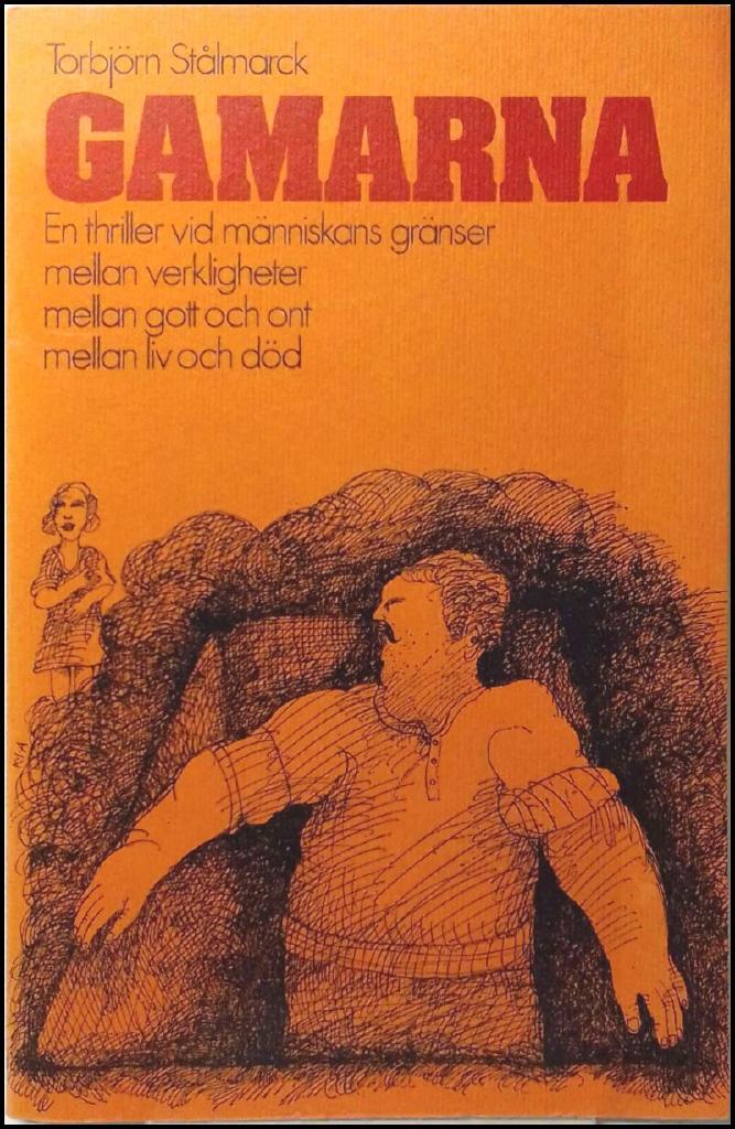 Gamarna : [en thriller vid m&auml;nniskans gr&auml;nser, mellan verkligheter, mellan gott och ont, mellan liv och d&ouml;d]
