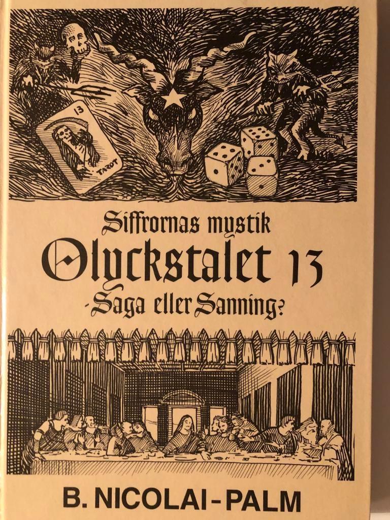 Siffrornas mystik : olyckstalet 13 : saga eller sanning?