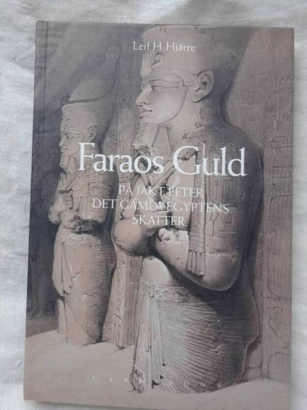 Faraos guld : på jakt efter det gamla Egyptens skatter