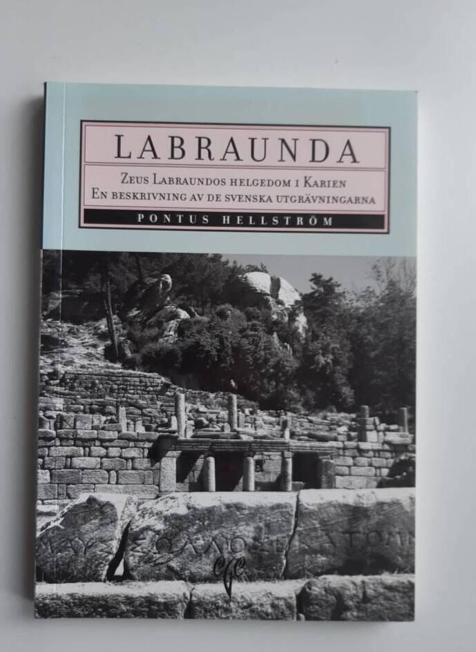 Labraunda: Zeus Labraundos Helgedom i Karien / En Beskrivning Av De Svenska Utgrävningarna