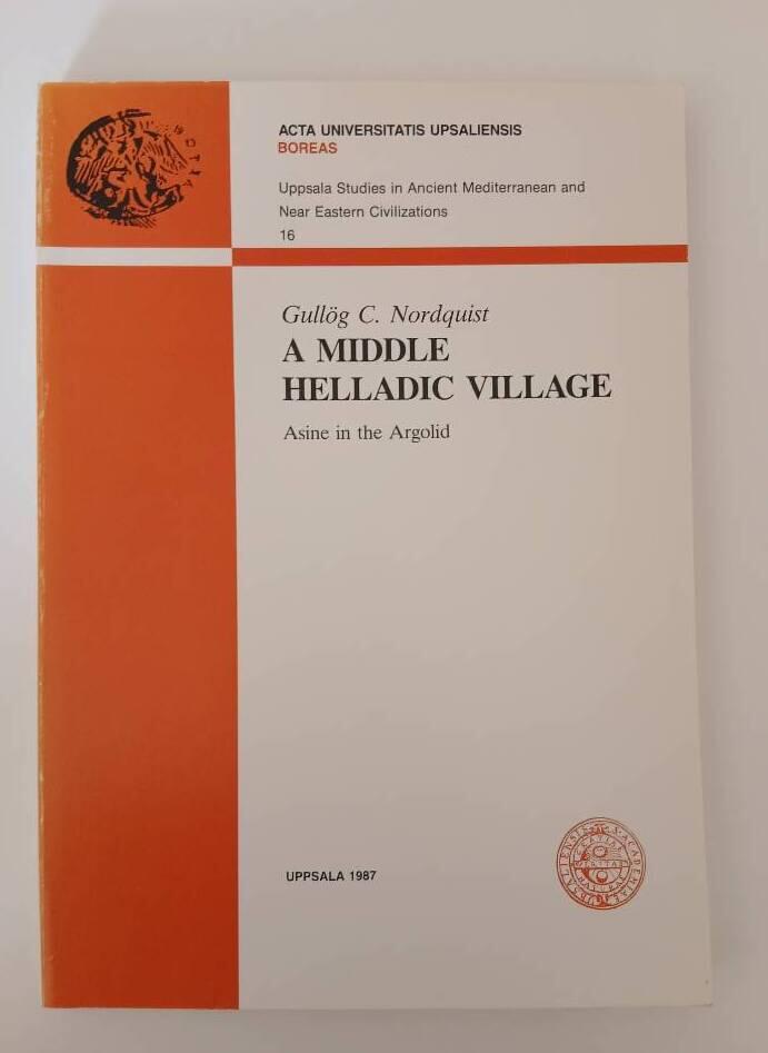 A Middle Helladic village : Asine in the Argolid