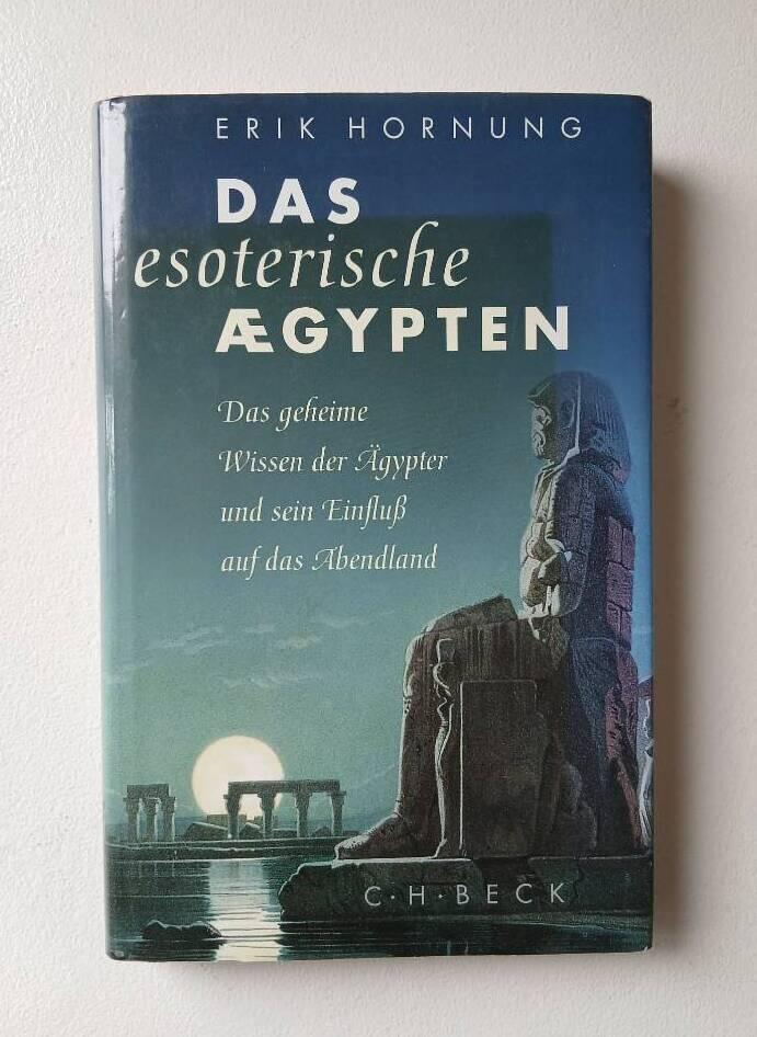 Das esoterische Ägypten - das geheime Wissen der Ägypter und sein Einfluss auf das Abendland