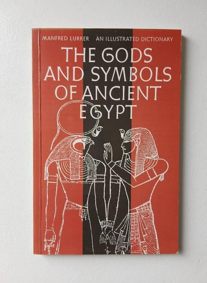 The gods and symbols of ancient Egypt - an illustrated dictionary