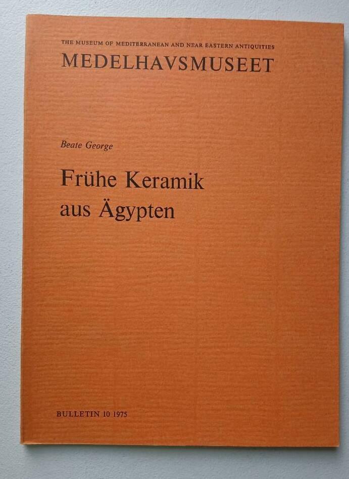 Frühe Keramik aus Ägypten : die dekorierte Negade II-Keramik im Medelhavsmuseet