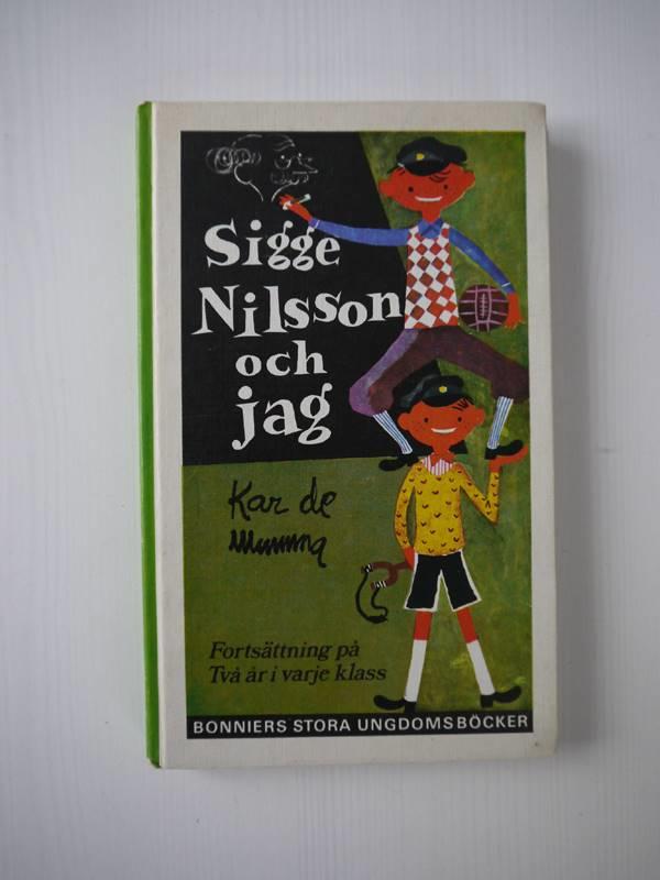 Sigge Nilsson och jag : en elak skolgosse p&aring; nya uppt&aring;g