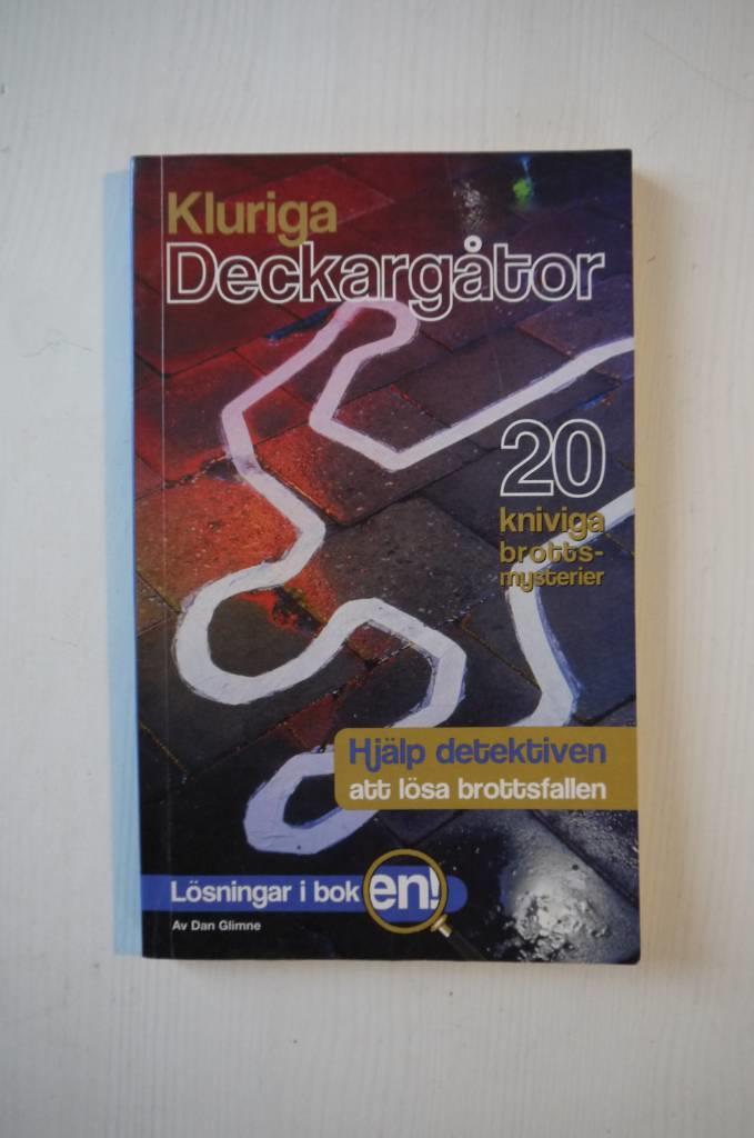 Kluriga deckarg&aring;tor : 20 kniviga brottsmysterier : [hj&auml;lp detektiven att l&ouml;sa brottsfallen : l&ouml;sningar i boken!]