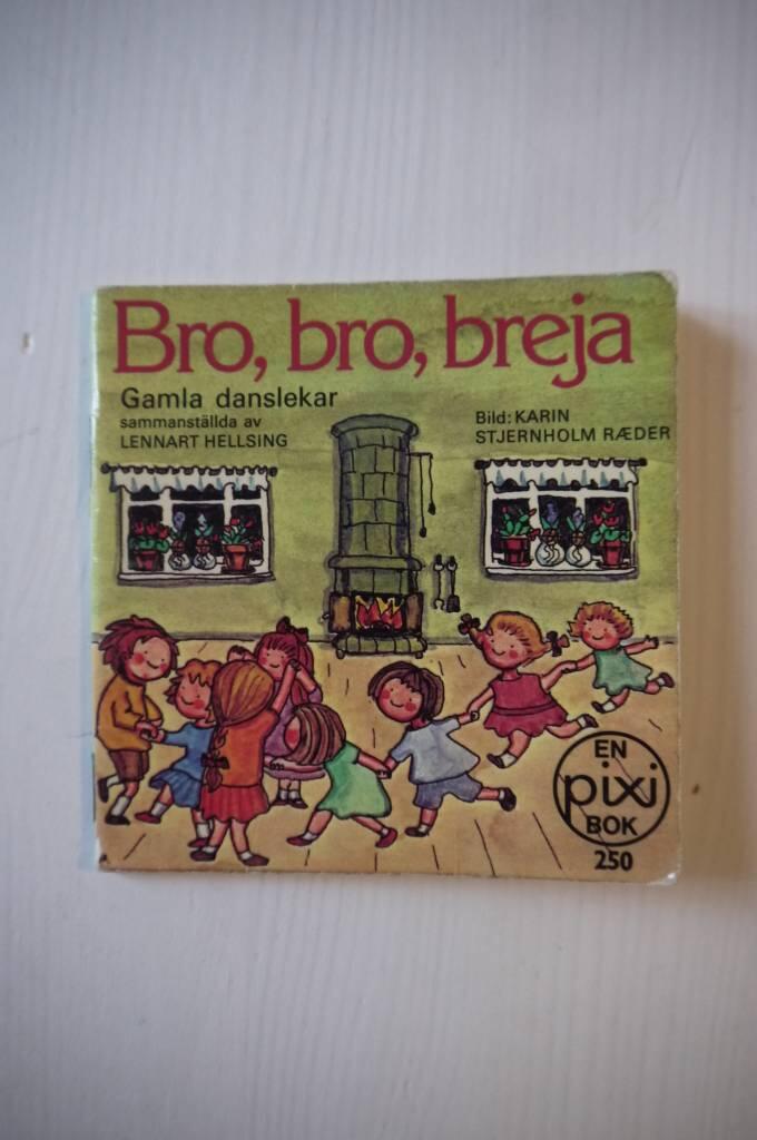 Bro, bro, breja : gamla danslekar