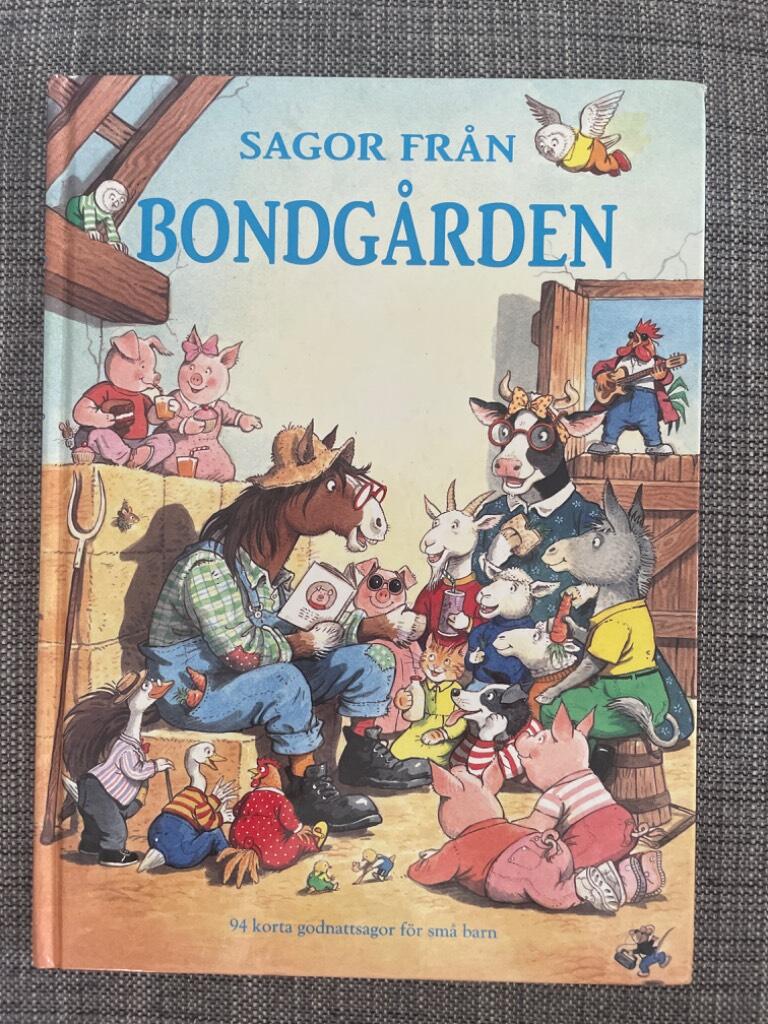 Sagor fr&aring;n bondg&aring;rden : 94 korta godnattsagor f&ouml;r sm&aring; barn