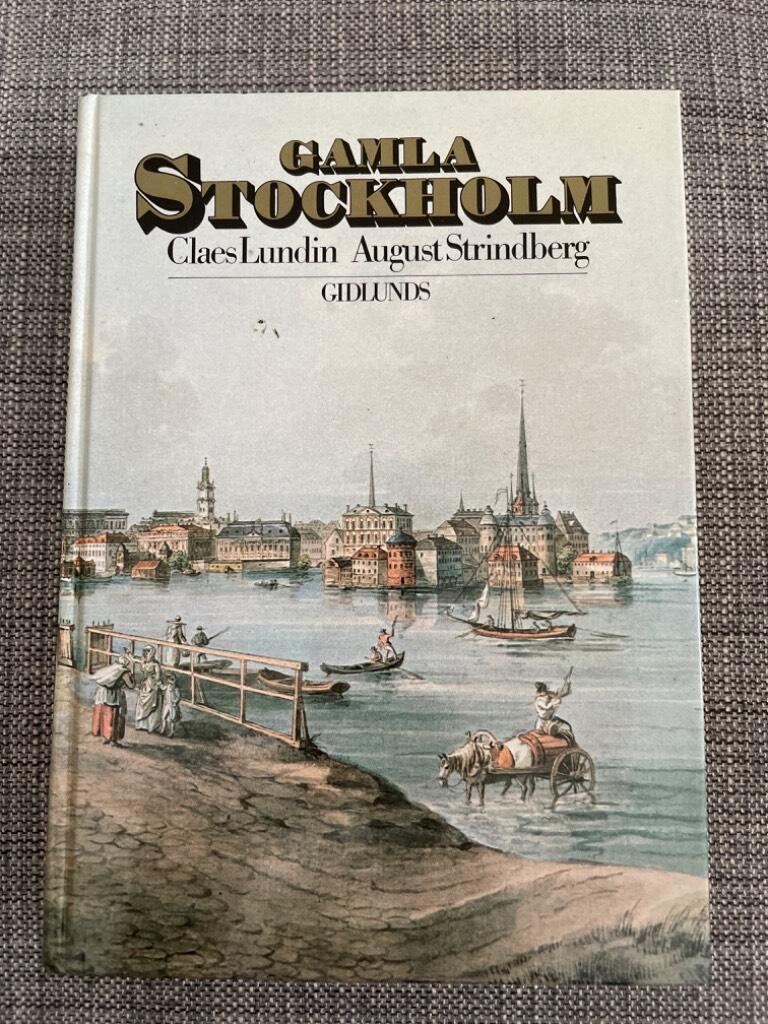 Gamla Stockholm : anteckningar ur tryckta och otryckta k&auml;llor
