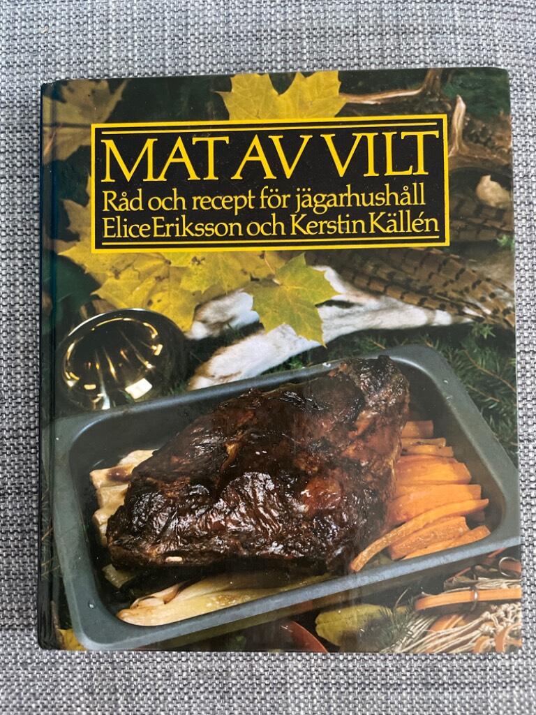 Mat av vilt : råd och recept för jägarhushåll