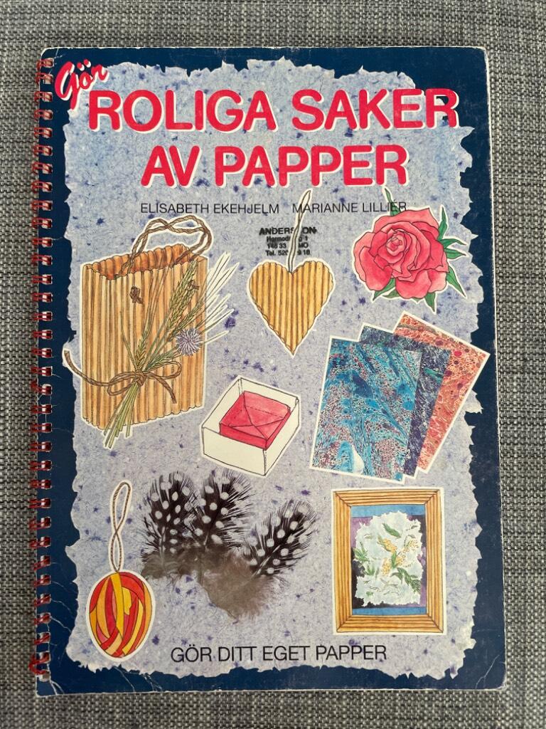 G&ouml;r roliga saker av papper : g&ouml;r ditt eget papper