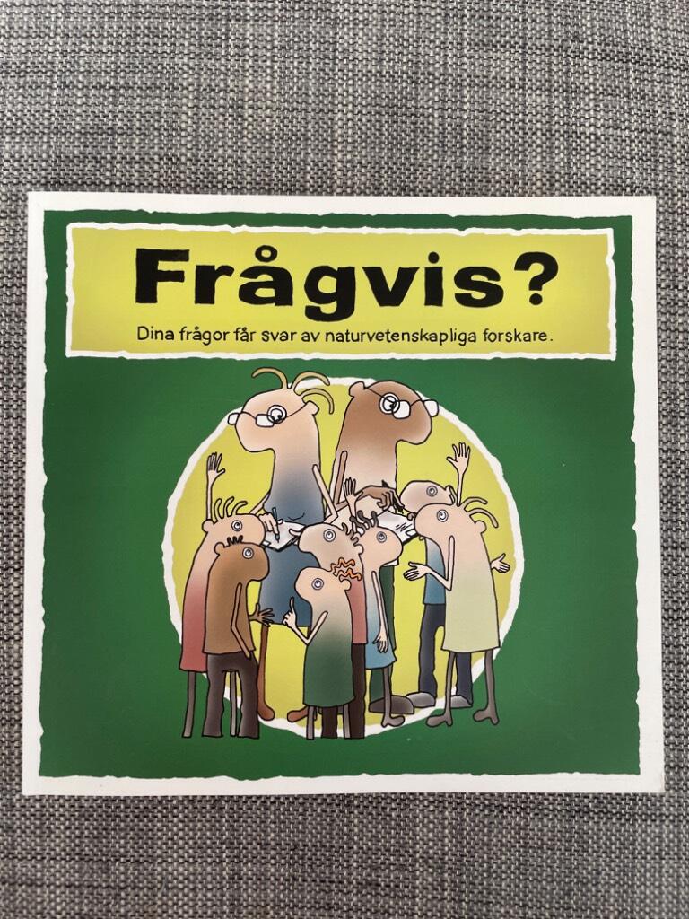 Fr&aring;gvis? : dina fr&aring;gor f&aring;r svar av naturvetenskapliga forskare