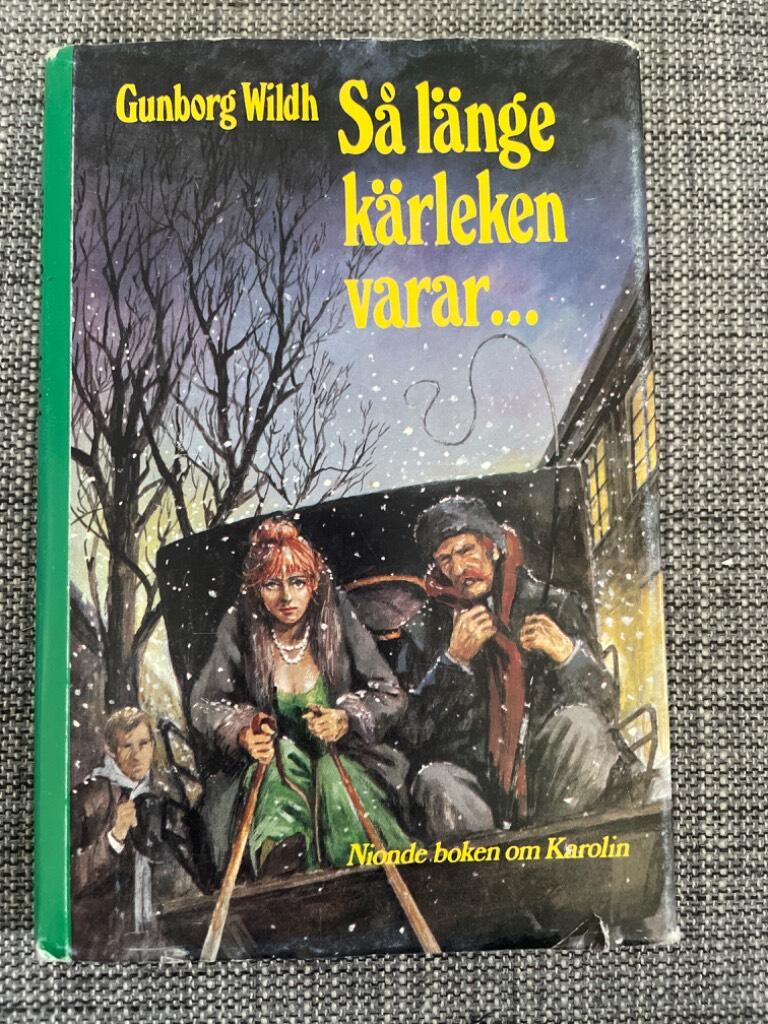 S&aring; l&auml;nge k&auml;rleken varar --- : [nionde boken om Karolin]