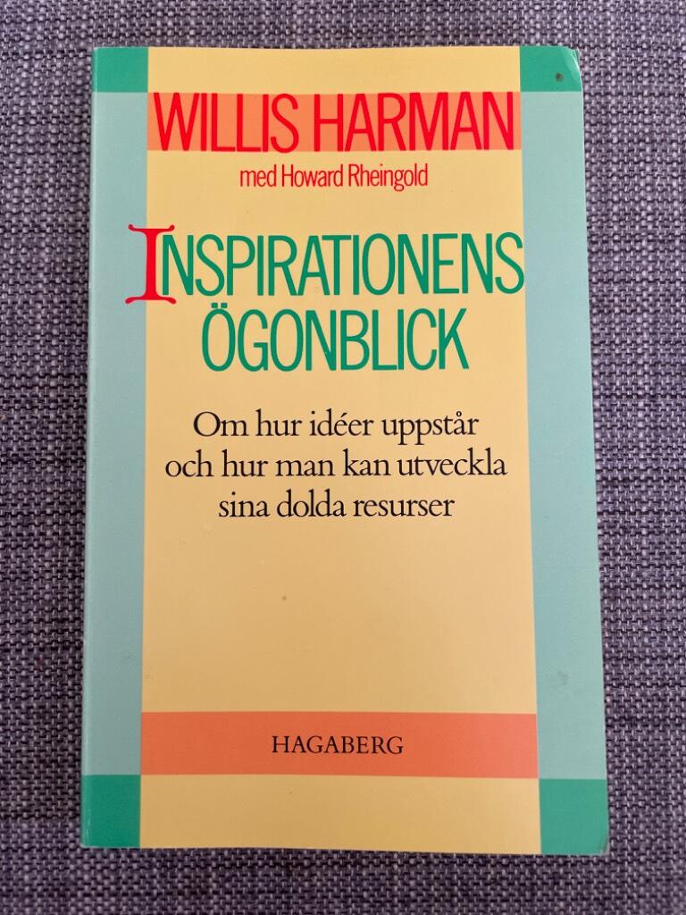 Inspirationens ögonblick : [om hur idéer uppstår och hur man kan utveckla sina dolda resurser]