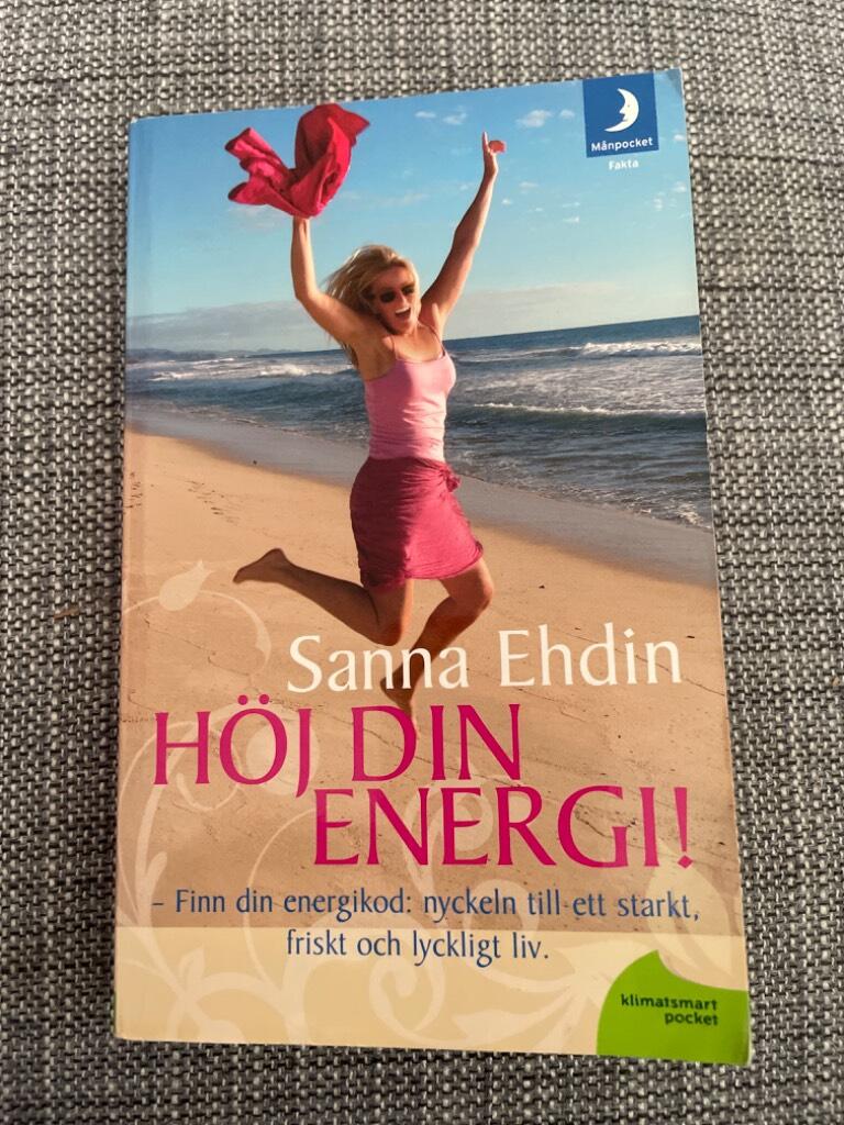Höj din energi! : finn din energikod: nyckeln till ett starkt, friskt och lyckligt liv