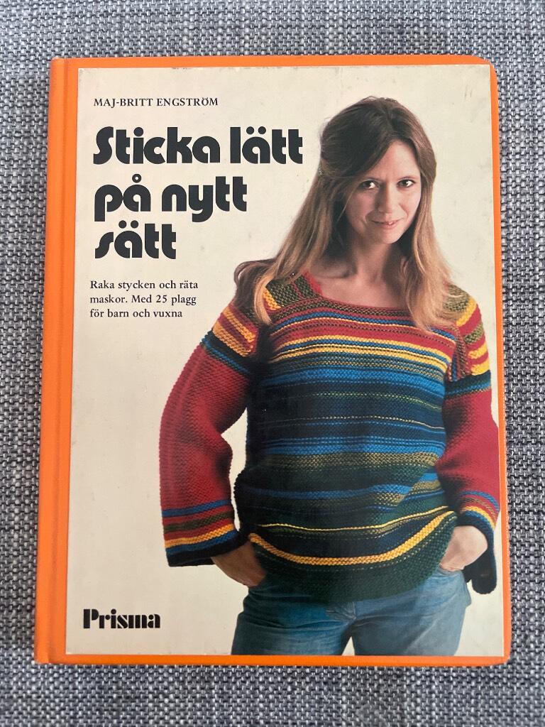 Sticka l&auml;tt p&aring; nytt s&auml;tt : raka stycken och r&auml;ta maskor : med 25 plagg f&ouml;r barn och vuxna