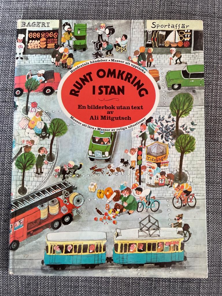 Runt omkring i stan - hundratals h&auml;ndelser : massor att uppt&auml;cka : massor att l&auml;ra : massor av roliga situationer : en bilderbok utan text