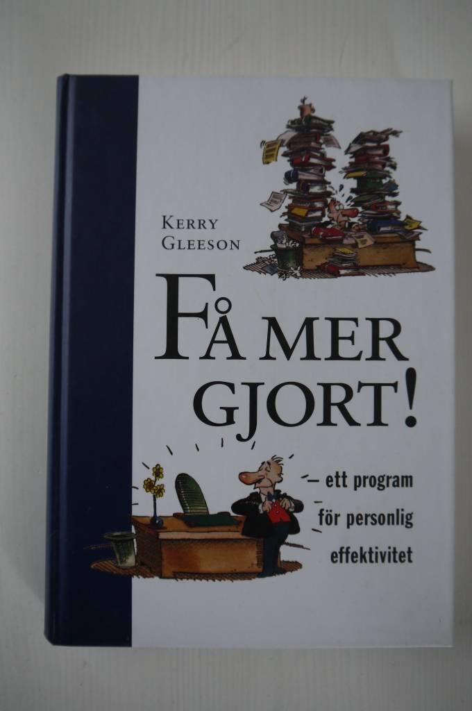 Få mer gjort! : ett program för personlig effektivitet