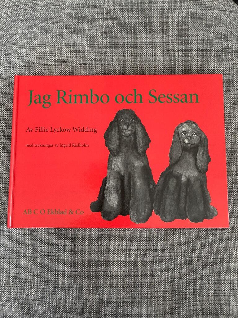 Jag Rimbo och Sessan : saga för små och stora barn som vi har berättat för vår matte