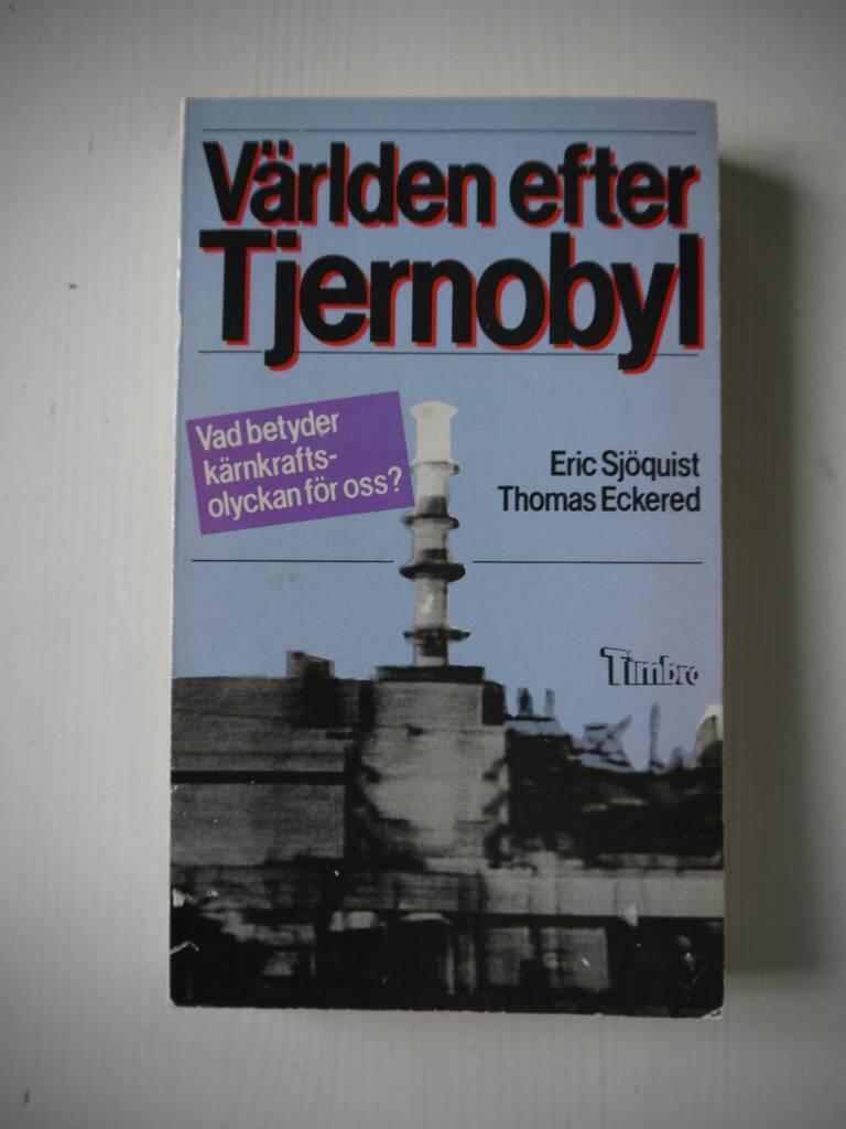 V&auml;rlden efter Tjernobyl : vad betyder k&auml;rnkraftsolyckan f&ouml;r oss?