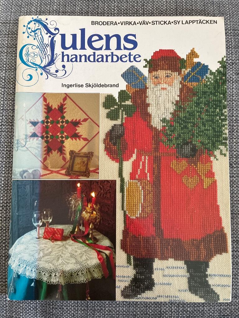 Julens handarbete : [brodera, virka, väv, sticka, sy lapptäcken]