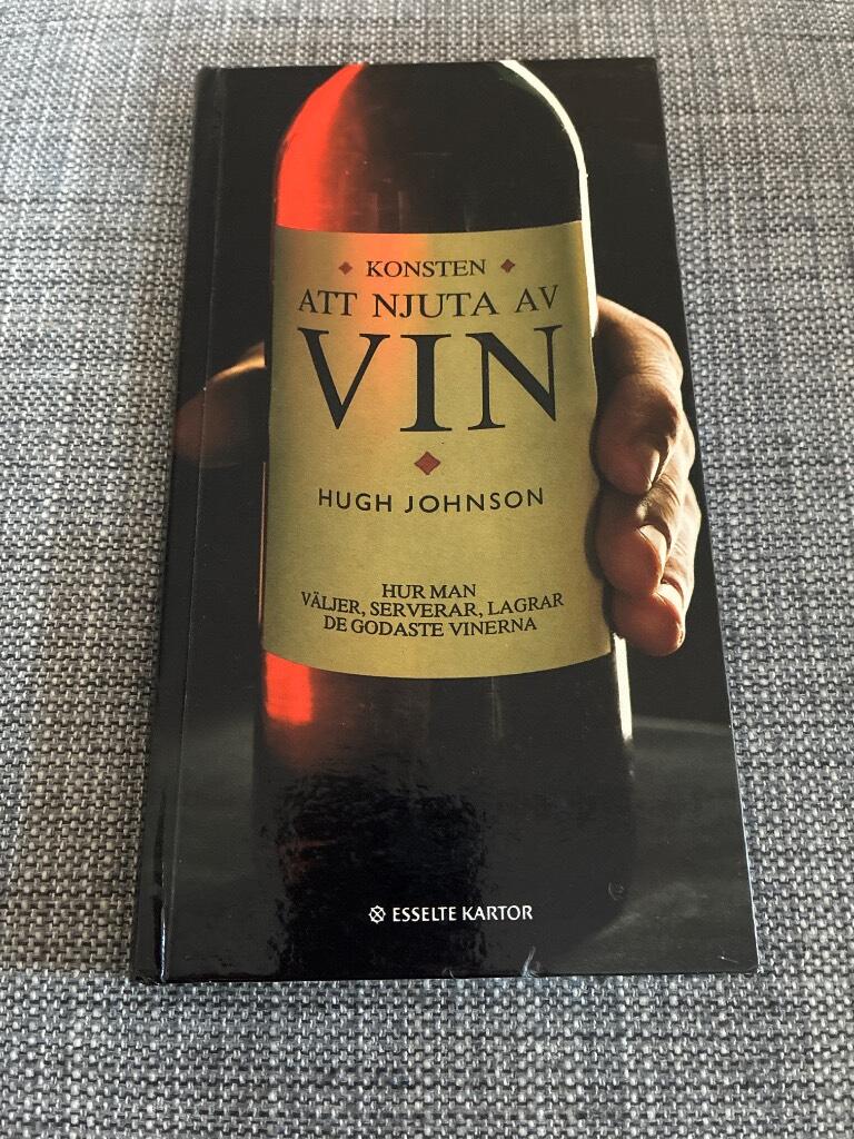 Konsten att njuta av vin : f&ouml;rst&aring; sig p&aring;, lagra, servera, best&auml;lla : njut varje glas till sista droppen